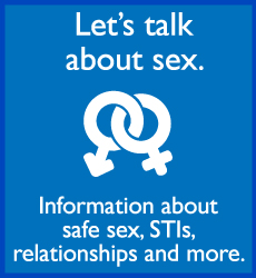Ad reads Let's talk about sex – Information about safe sex, STIs, relationships and more